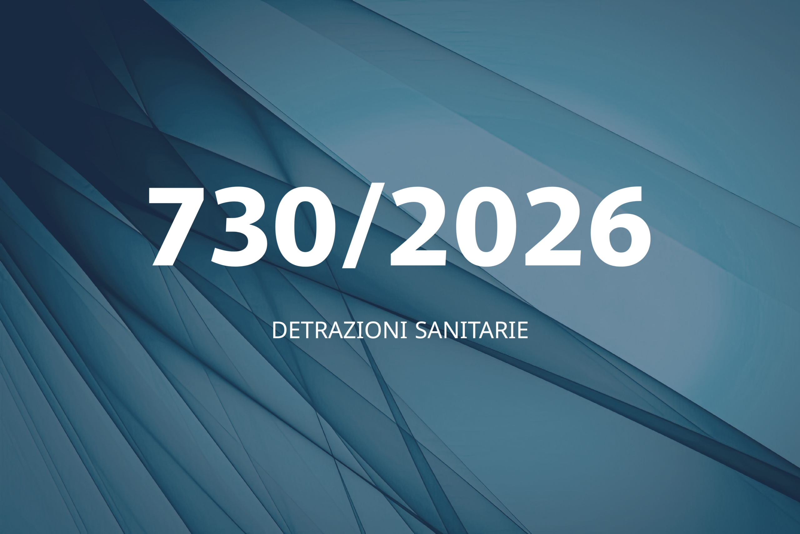 Al momento stai visualizzando 730/2026: DETRAZIONI SANITARIE